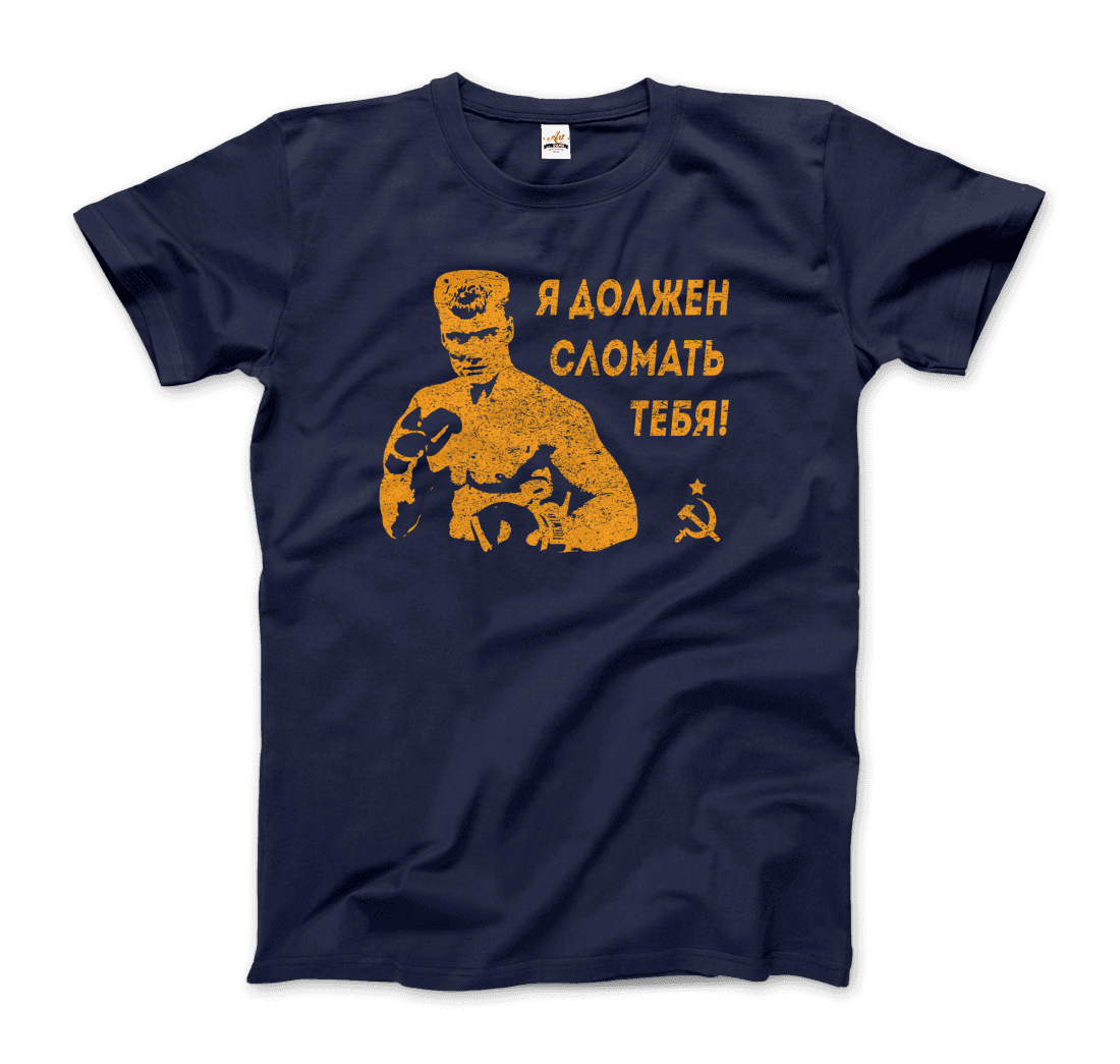 I Must Break You - Ivan's Drago Quote T-Shirt-7