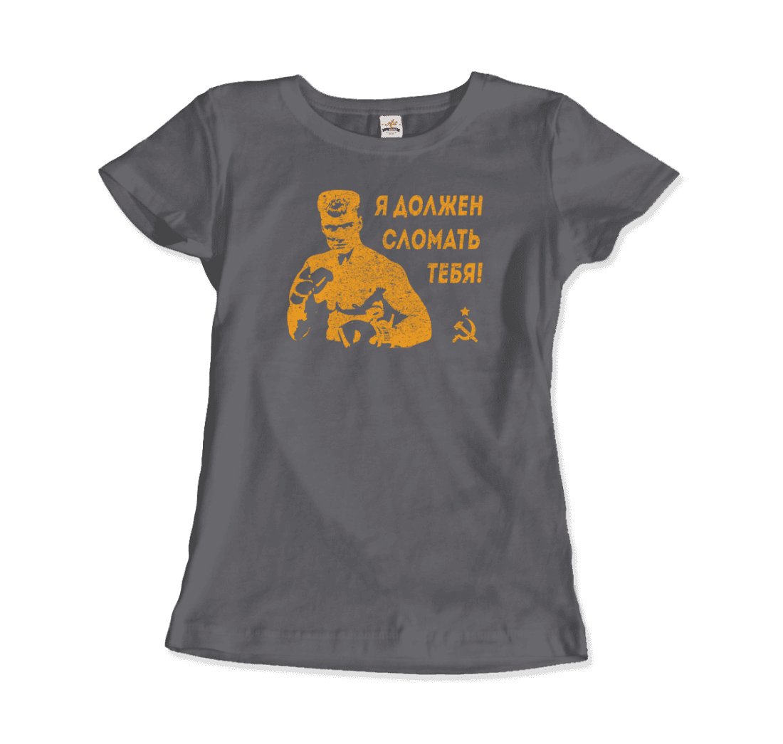 I Must Break You - Ivan's Drago Quote T-Shirt-6